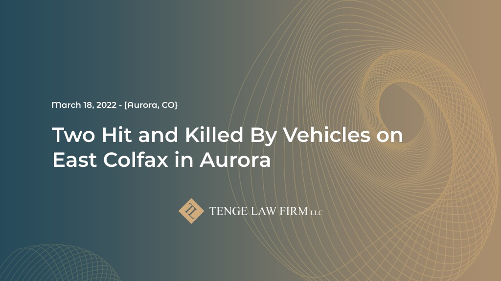 two hit and killed by vehicle east colfax - Aurora, CO