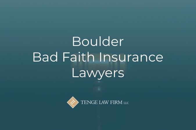 boulder bad faith insurance lawyers