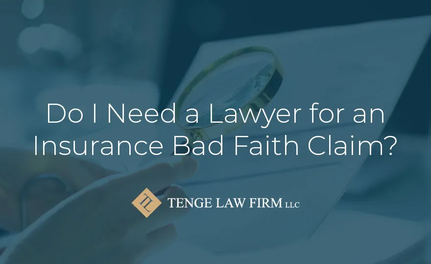 do i need lawyer for insurance bad faith claim
